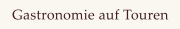 Gastronomie auf Touren